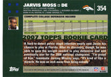 2007 TOPPS 354 JARVIS MOSS RC BRONCOS