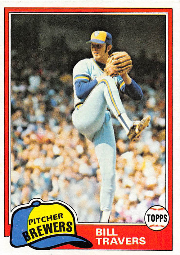 1981 TOPPS 704 BILL TRAVERS BREWERS