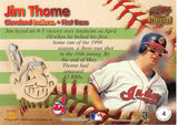 THE DOLLAR BIN 1998 Pacific Revolution Prime Time Performers 4 JIM THOME INDIANS