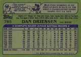 AI185 1982 TOPPS 785 DAN DRIESSEN REDS