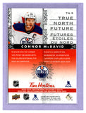 THE DOLLAR BIN 2024-25 TIM HORTONS TRUE NORTH FUTURE TN-5 CONNOR MCDAVID OILERS