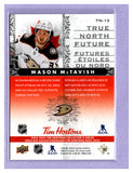 THE DOLLAR BIN 2024-25 TIM HORTONS TRUE NORTH FUTURE TN-13 MASON MCTAVISH DUCKS